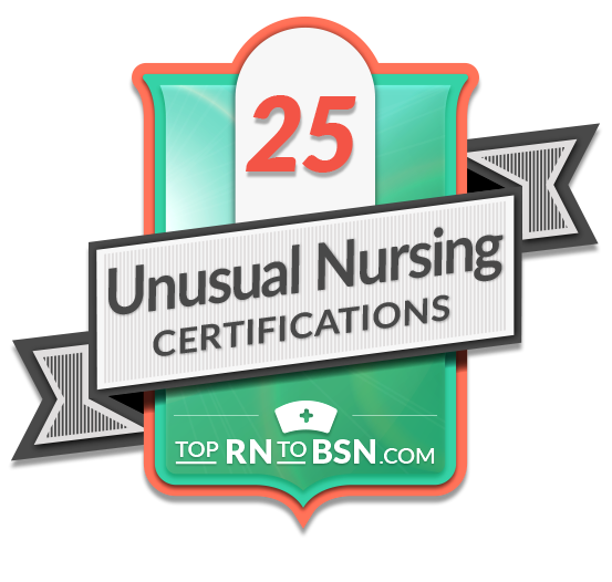 25 Unusual Nursing Certifications for 2020 Top RN to BSN
